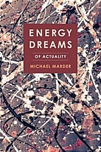 Energy Dreams: Of Actuality (Hardcover)