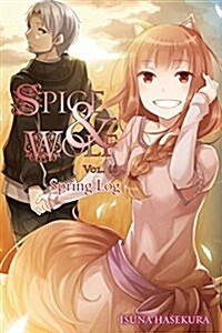 Spice and Wolf, Vol. 18 (Light Novel): Spring Log Volume 17 (Paperback)