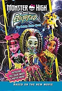 Monster High: Electrified: The Deluxe Junior Novel [With Poster] (Hardcover)