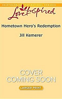 Hometown Heros Redemption (Mass Market Paperback, Large Print)