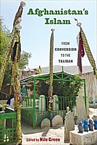 Afghanistans Islam: From Conversion to the Taliban (Paperback)