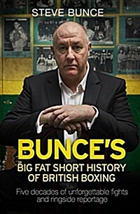 Bunces Big Fat Short History of British Boxing (Hardcover)