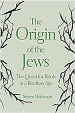 The Origin of the Jews: The Quest for Roots in a Rootless Age (Hardcover)