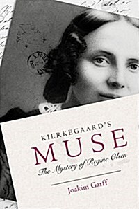 Kierkegaards Muse: The Mystery of Regine Olsen (Hardcover)