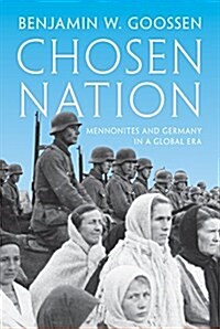 Chosen Nation: Mennonites and Germany in a Global Era (Hardcover)