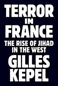 Terror in France: The Rise of Jihad in the West (Hardcover)