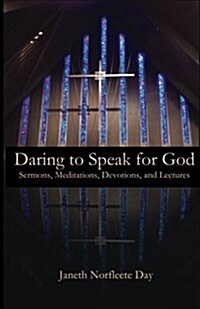 Daring to Speak for God (Paperback)