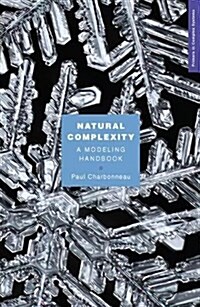 Natural Complexity: A Modeling Handbook (Hardcover)