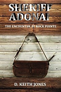 Sheriff Adonai, the Encounter at Rock Pointe (Paperback)