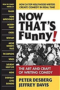 Now Thats Funny!: The Art and Craft of Writing Comedy (Paperback)