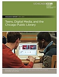 Teens, Digital Media, and the Chicago Public Library (Paperback)