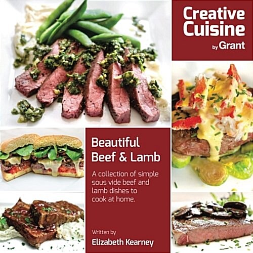 Beautiful Beef & Lamb: Creative Cuisine by Grant (Paperback)