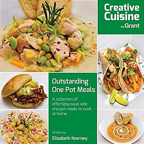 Outstanding One Pot Meals: Creative Cuisine by Grant (Paperback)