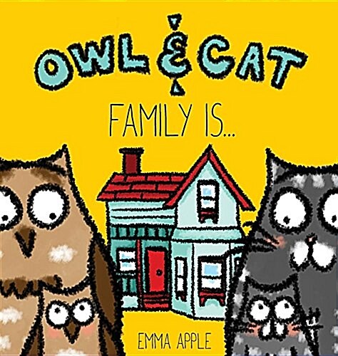 Owl & Cat: Family Is... (Hardcover)