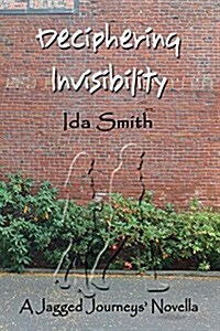 Deciphering Invisibility: A Jagged Journeys Novella (Paperback)