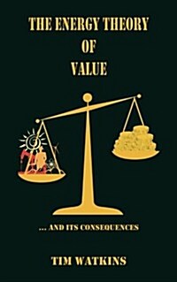 The Energy Theory of Value: ... and Its Consequences (Paperback)