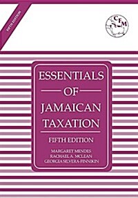 Essentials of Jamaican Taxation Fifth Edition (Paperback, 5)
