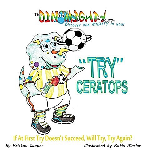Tryceratops: If at First Try Doesnt Succeed, Will Try Try Again? (Hardcover)