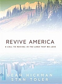 Revive America: A Call to Revival in the Land That We Love (Hardcover)