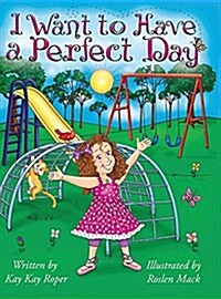 I Want to Have a Perfect Day (Hardcover)