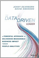 The Data Driven Leader: A Powerful Approach to Delivering Measurable Business Impact Through People Analytics (Hardcover)