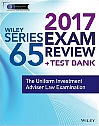 Wiley Finra Series 65 Exam Review 2017: The Uniform Investment Adviser Law Examination (Paperback)