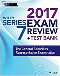 Wiley Finra Series 7 Exam Review 2017: The General Securities Representative Examination (Paperback)