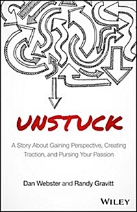 Unstuck: A Story about Gaining Perspective, Creating Traction, and Pursuing Your Passion (Hardcover)