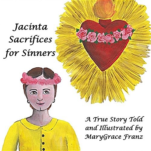 Jacinta Sacrifices for Sinners: A True Story (Paperback)