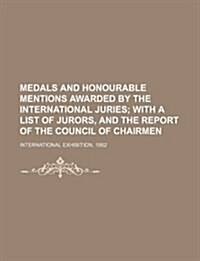 Medals and Honourable Mentions Awarded by the International Juries (Paperback)
