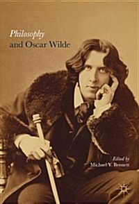 Philosophy and Oscar Wilde (Hardcover, 1st ed. 2017)