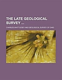 The Late Geological Survey (Paperback)