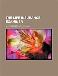 The Life Insurance Examiner (Paperback)