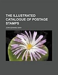 The Illustrated Catalogue of Postage Stamps (Paperback)