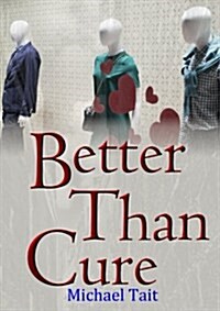 Better Than Cure (Paperback)