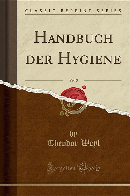 Handbuch Der Hygiene, Vol. 3 (Classic Reprint) (Paperback)