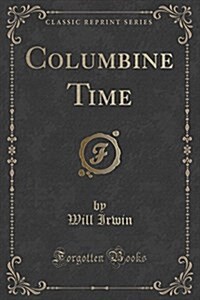 Columbine Time (Classic Reprint) (Paperback)