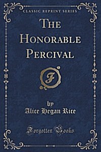 The Honorable Percival (Classic Reprint) (Paperback)