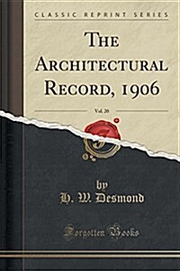 The Architectural Record, 1906, Vol. 20 (Classic Reprint) (Paperback)