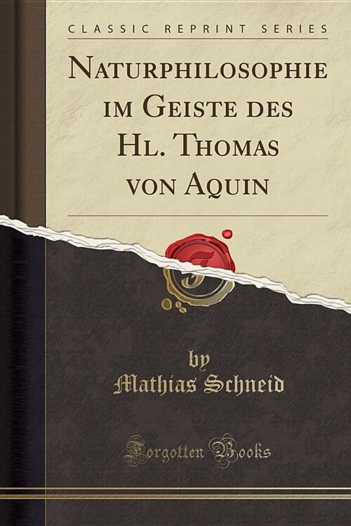 Naturphilosophie Im Geiste Des Hl. Thomas Von Aquin (Classic Reprint) (Paperback)