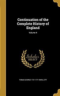 Continuation of the Complete History of England; Volume 4 (Hardcover)