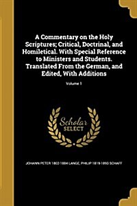 A Commentary on the Holy Scriptures; Critical, Doctrinal, and Homiletical. with Special Reference to Ministers and Students. Translated from the Germa (Paperback)