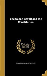 The Cuban Revolt and the Constitution (Hardcover)