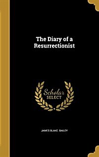 The Diary of a Resurrectionist (Hardcover)