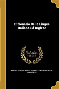 Dizionario Delle Lingue Italiana Ed Inglese (Paperback)