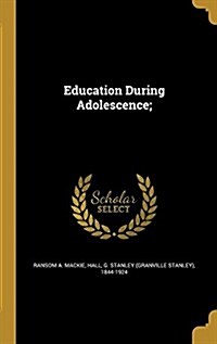 Education During Adolescence; (Hardcover)