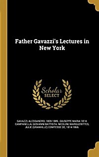 Father Gavazzis Lectures in New York (Hardcover)