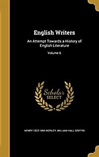 English Writers: An Attempt Towards a History of English Literature; Volume 6 (Hardcover)