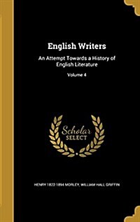 English Writers: An Attempt Towards a History of English Literature; Volume 4 (Hardcover)