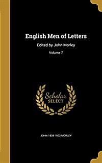 English Men of Letters: Edited by John Morley; Volume 7 (Hardcover)